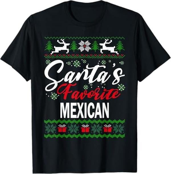 Funny Mexican Christmas Shirt, Christmas Gift, Santas Favorite Mexican Mexico Christmas Ugly Sweater Xmas T-Shirt