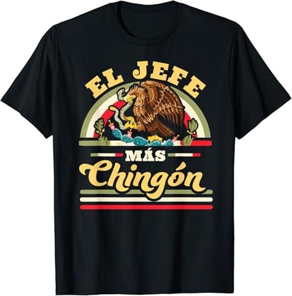 Funny Mexican Shirts El Jefe Mas Chingon Funny Mexican Flag Cool Dad Regalo Menswear Top Casual Classic T-Shirts, Hoodie, Sweatshirt