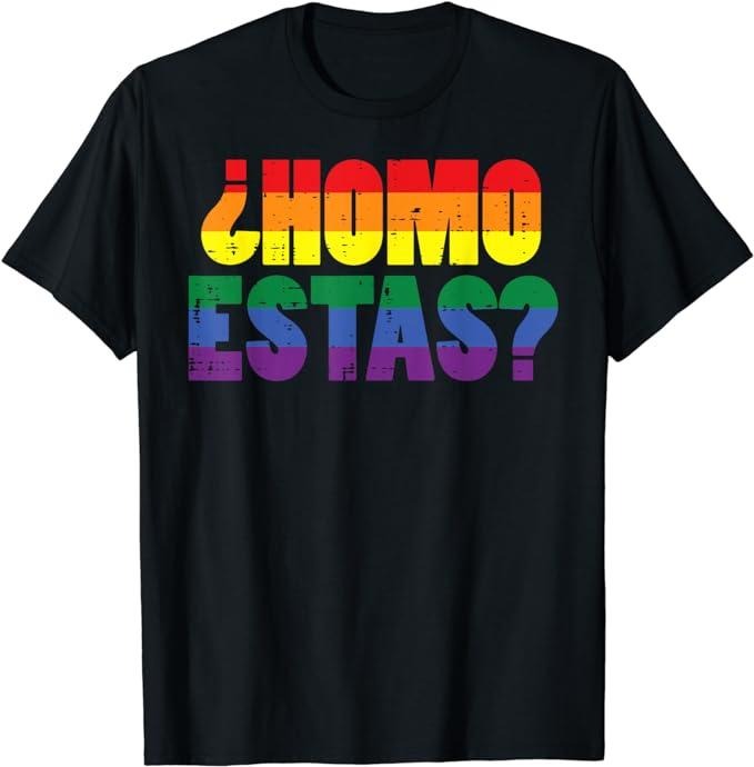 Funny Mexican Shirts, Homo Estas Spanish Mexican Funny T-Shirt Menswear Top Casual Classic Hoodie, Sweatshirt
