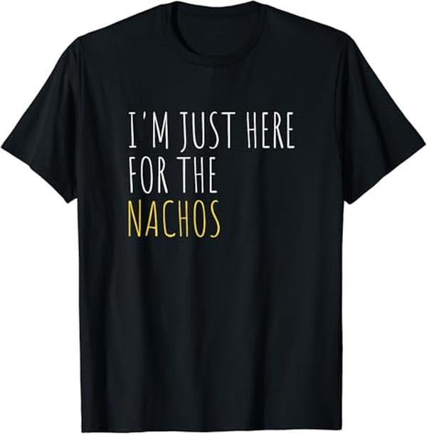 Funny Mexican Shirts, I'm Just Here For The Nachos Funny Mexican Food T-Shirt Menswear Top Casual Classic Hoodie, Sweatshirt