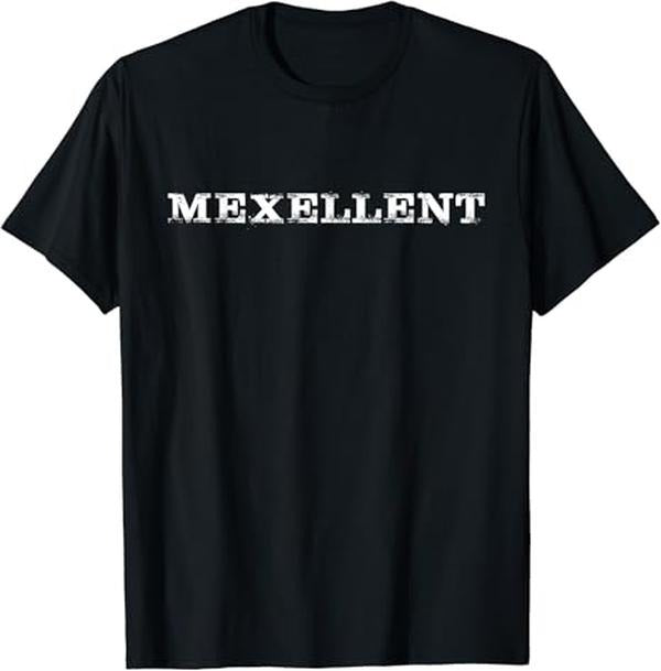Funny Mexican Shirts, Mexellent T-Shirt Mexcellent Saying Menswear Top Casual Classic Hoodie, Sweatshirt | HypeCrazeTee.com