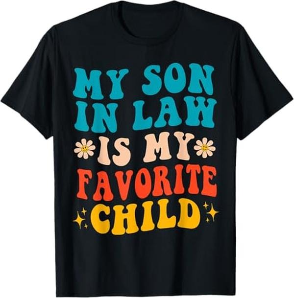 Funny Mother Shirts Mom My Son Law Is My Favorite Child Retro Funny Mother Law Menswear Top T-Shirts, Hoodie, Sweatshirt
