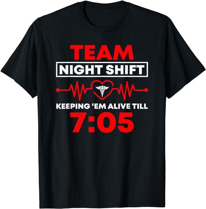 Funny Nurse Shirts, Team Night Shift Keeping Me Alive Till Funny Nurse T-Shirt Menswear Casual Cotton Hoodie, Sweatshirt