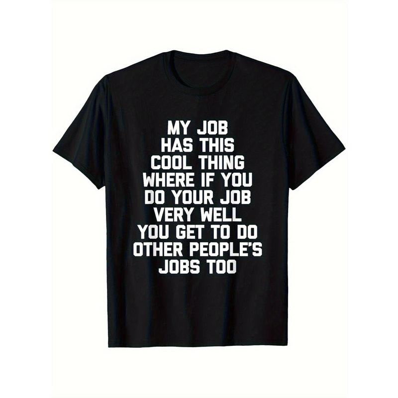 Funny Office Job Saying T-Shirt - "My Job Has This Cool Thing..." Bold Text Work Tee - Soft Breathable Cotton Shirt for...