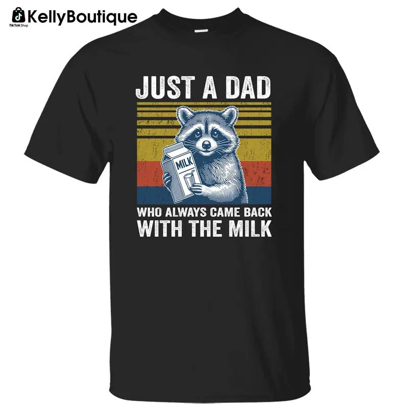 Funny Raccoon Just A Dad Who Always Came Back with The Milk T-Shirt, Gift for Dad, Father Day Gift, Printed Unisex Cotton...