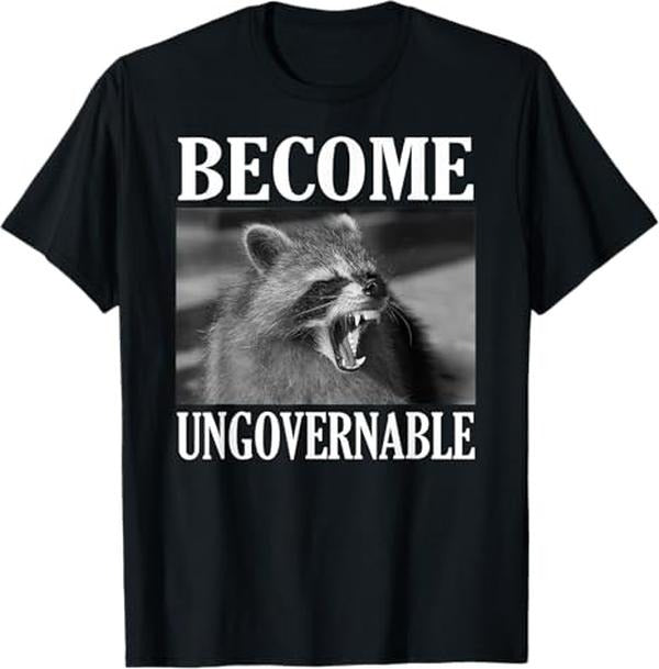 Funny Raccoon Shirt, Become Ungovernable Funny Raccoon Face Meme Funny T-Shirt For Men