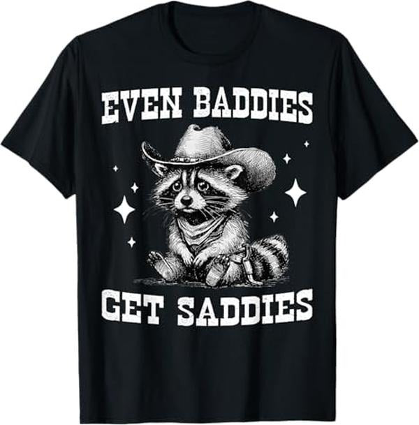 Funny Raccoon Shirt, Even Baddies Get Saddies Funny Cowboy Raccoon Meme Funny T-Shirt For Men