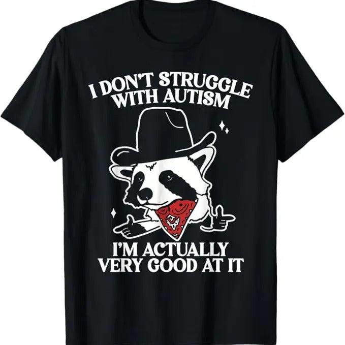 Funny Raccoon Shirt, I Don't Struggle With Autism Autistic Raccoon Funny T-Shirt For Men