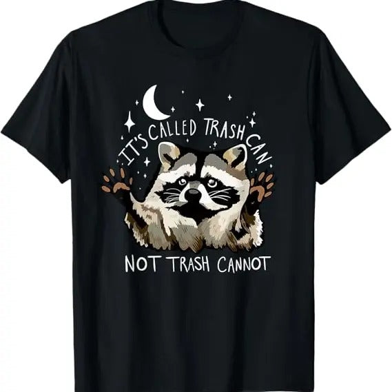 Funny Raccoon Shirt, It's Called Trash Can Not Trash Cannot Racoon Funny T-Shirt For Men