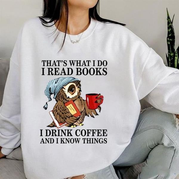 Funny Reading Lovers Shirt, That's What I Do I Read Books Sweatshirt, Coffee Lovers T-shirt, Books And Coffee Shirt, Gift...