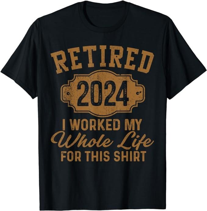 Funny Retirement Shirts, Retirement Gifts Men Women Retired 2024 T-Shirt Menswear Top Casual Cotton Tee Hoodie, Sweatshirt