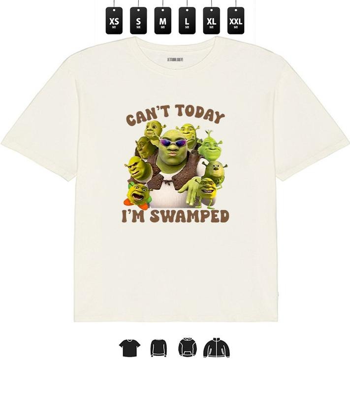 Funny SHREK Big Face Can't Today I'm Swamped  l Unisex T-Shirt, Gifts Hoodie, Sweatshirt | HypeCrazeTee.com
