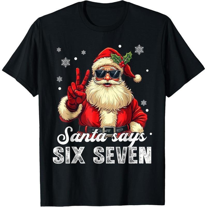 Funny Santa Says Six Seven Christmas 67 Meme Xmas adult T-Shirt Hoodie, Sweatshirt | HypeCrazeTee.com