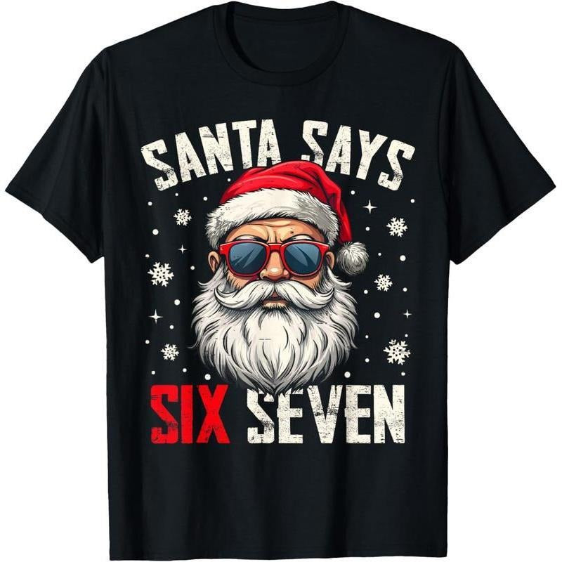 Funny Santa Says Six Seven Christmas 67 Meme Xmas adult T-Shirt Tee Hoodie, Sweatshirt | HypeCrazeTee.com