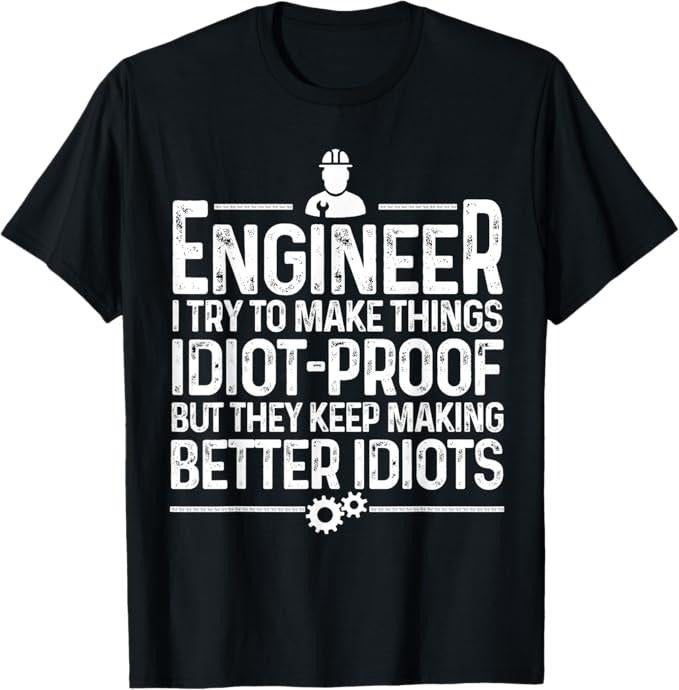 Funny Sarcastic Engineering Gift Shirt, Funny Engineer Gift For Men Women Cool Engineering Mechanic T-Shirt