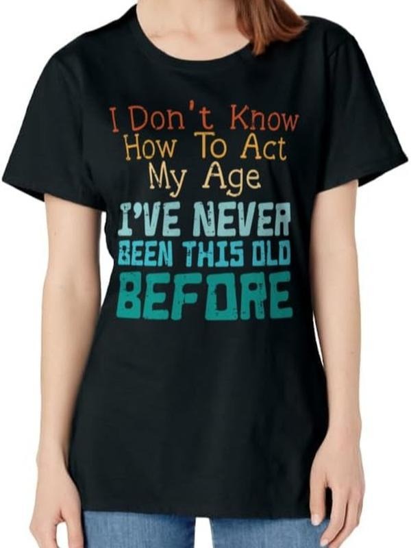 Funny Sarcastic Shirts For Women, Don't Know How To Act My Age Funny Saying Sarcastic T-Shirt Womenswear Casual Cotton...