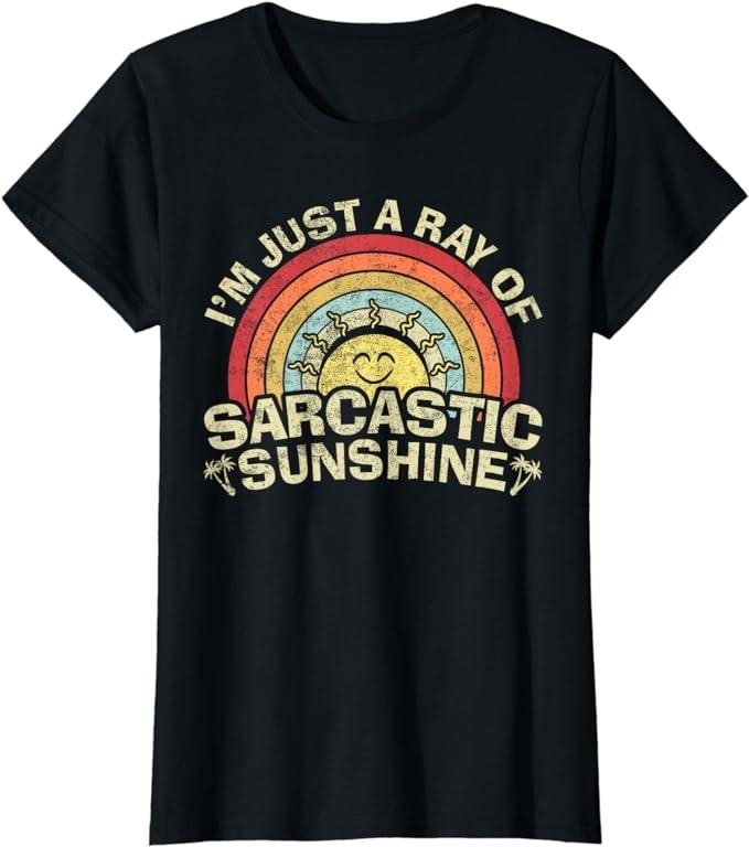 Funny Sarcastic Shirts For Women, I'm Just A Ray Of Sarcastic Sunshine, Novelty Humor Sarcastic T-Shirt Womenswear Casual...