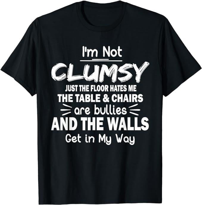 Funny Sarcastic Shirts For Women, I'm Not Clumsy Funny Sayings Sarcastic Men Women Boys Girls T-Shirt Womenswear Casual...