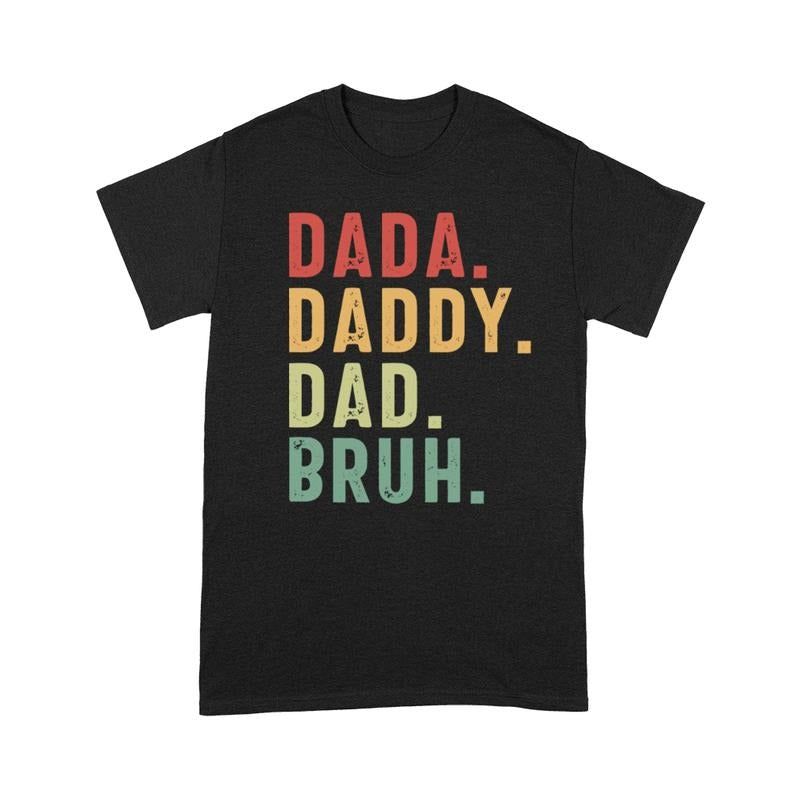Funny Shirt - Funny Fathers Day Dada Daddy Dad Bruh T-Shirt - Menswear Top Hoodie, Sweatshirt | HypeCrazeTee.com