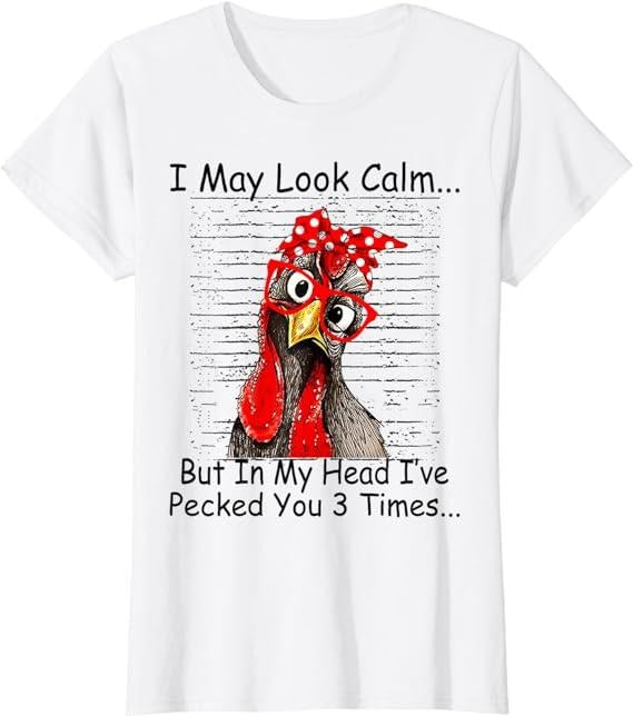 Funny Shirts For Women, I May Look Calm But In My Head Ive Pecked You 3 Times T-Shirt Womenswear Casual Cotton Hoodie,...