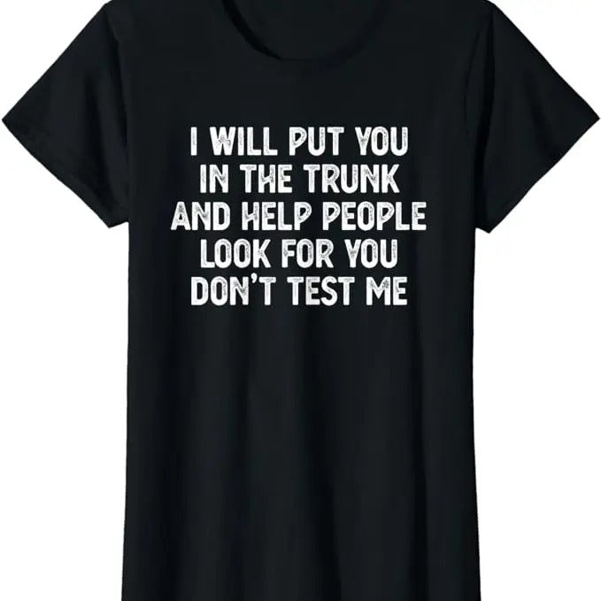 Funny Shirts For Women, I Will Put You In the Trunk T Shirt Womenswear Casual Cotton Hoodie, Sweatshirt | HypeCrazeTee.com