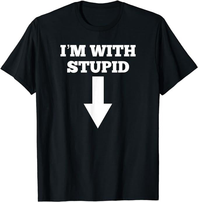 Funny Shirts, I'm With Stupid And Arrow Pointing Down T-Shirt Menswear Top Casual Cotton Hoodie, Sweatshirt