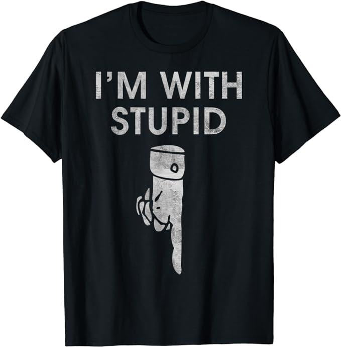 Funny Shirts, I'm With Stupid Down Arrow Funny T-Shirt Menswear Top Hoodie, Sweatshirt | HypeCrazeTee.com