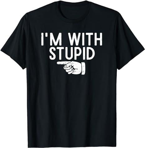 Funny Shirts, I'm With Stupid Left Pointing Hand Funny Friend or Family T-Shirt Menswear Top Casual Cotton Hoodie, Sweatshirt