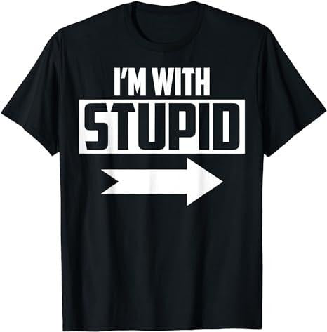Funny Shirts, I'm With Stupid, Funny Sarcastic Arrow Pointing Right T-Shirt Menswear Top Casual Cotton Hoodie, Sweatshirt