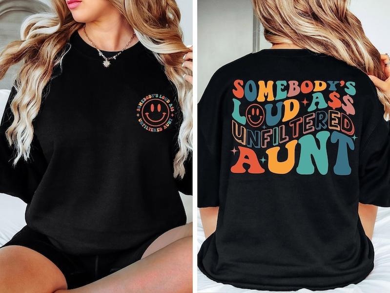 Funny Somebody'S Unfiltered Loud Ass Unfiltered Aunt Shirt Mama Mama Mama Mama 2 Sides T-Shirts, Hoodie, Sweatshirt