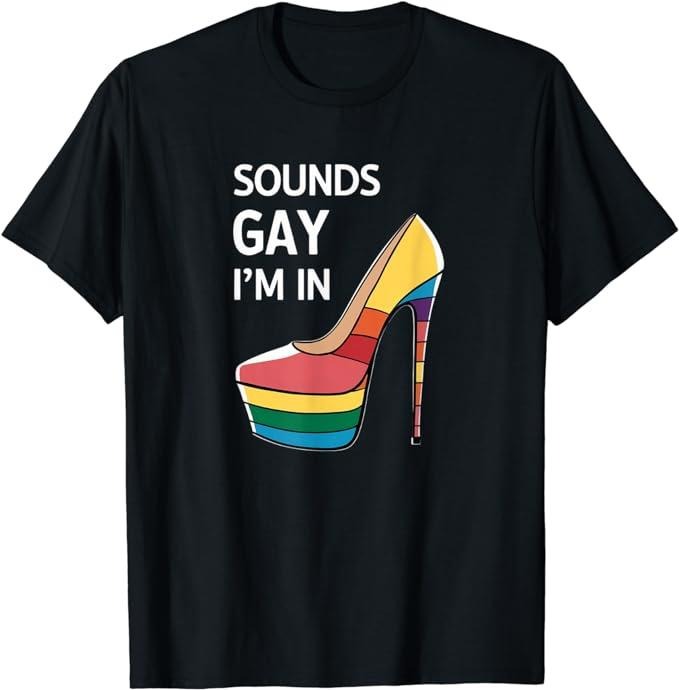 Funny Sounds Gay I'm In Heel Rainbow Flag For Pride Month T-Shirt Menswear Casual Cotton Hoodie, Sweatshirt