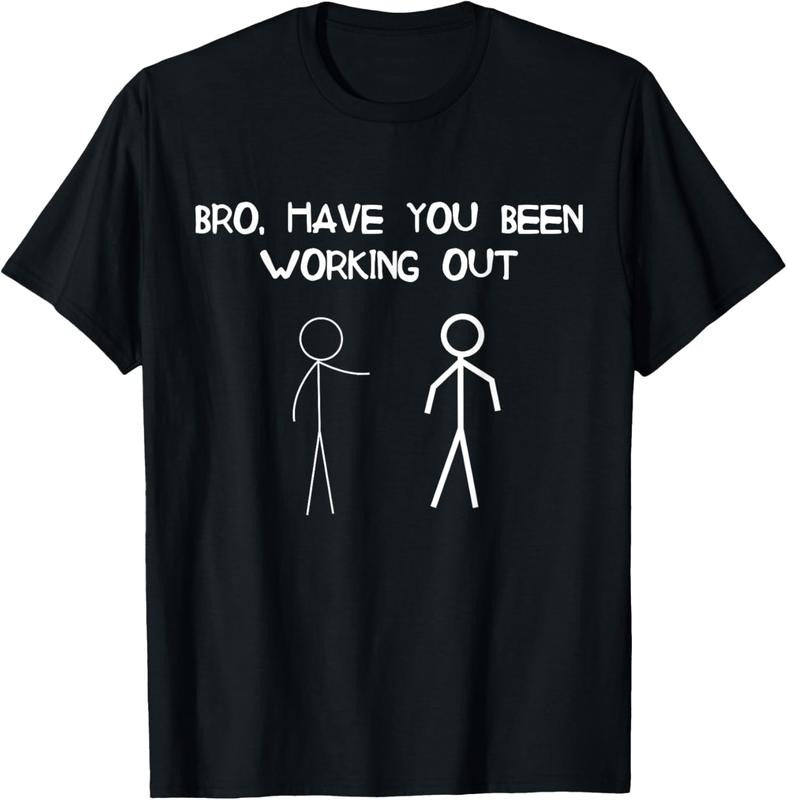 Funny Stick Figure Gym Jokes Bro Have You Been Working Out T-Shirt Hoodie, Sweatshirt | HypeCrazeTee.com