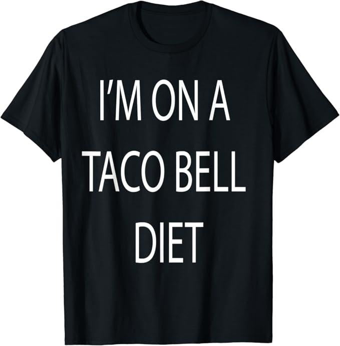 Funny Taco Shirts, Gifts For Mexican Food Lovers, I'm On A Taco Bell Diet T-Shirt Menswear Top Casual Classic Hoodie,...