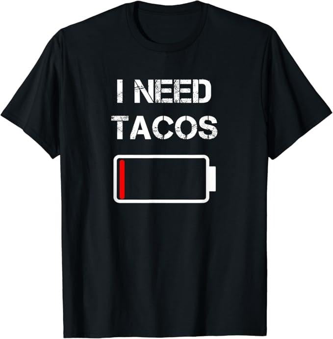 Funny Taco Shirts, Gifts For Mexican Food Lovers, I need Tacos Mexican Funny Taco T-Shirt Menswear Top Casual Classic...