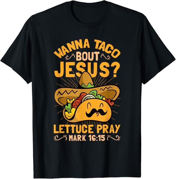 Funny Taco Shirts, Gifts For Mexican Food Lovers, Wanna Taco Bout Jesus Funny Christian T-Shirt Menswear Top Casual...