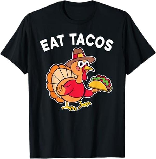 Funny Thanksgiving Shirts, Funny Thanksgiving Turkey Eat Tacos Mexican Thanksgiving Fun T-Shirt