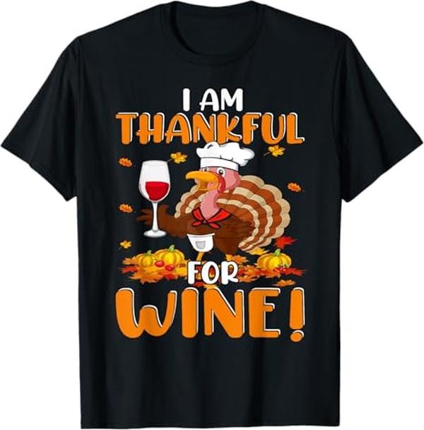 Funny Thanksgiving Shirts, Thankful For Wine Turkey Chef Wine Drinking Thanksgiving T-Shirt