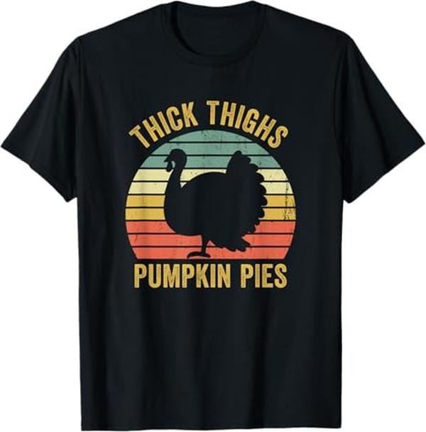Funny Thanksgiving Shirts Thick Thighs Pumpkin Pies Funny Thanksgiving Turkey Retro Menswear Top T-Shirts, Hoodie, Sweatshirt
