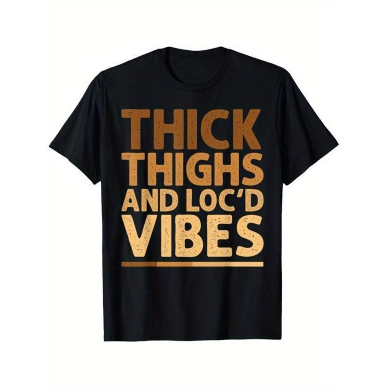 Funny Thick Thighs and Loc'd Vibes Graphic T-Shirt for Women - Casual Oversized Fit Hoodie, Sweatshirt | HypeCrazeTee.com