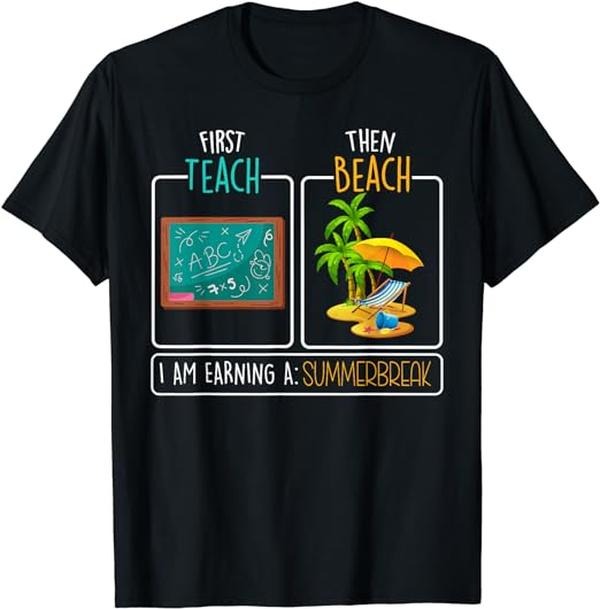 Funny Vacation Shirt, First Teach Then Beach Funny Teacher Summer Vacation T-Shirt Casual Cotton Hoodie, Sweatshirt