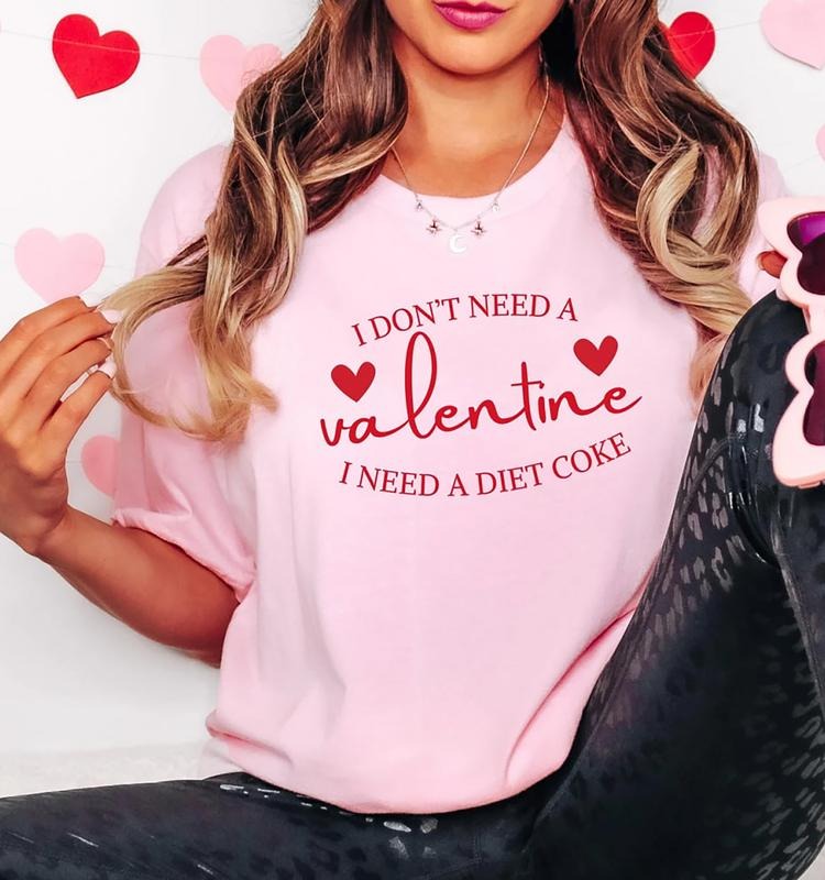 Funny Valentine Diet Coke T-Shirt, I Don't Need A Valentine I Need A Diet Coke Shirt, Anti Valentine Sweatshirt, I Need A...