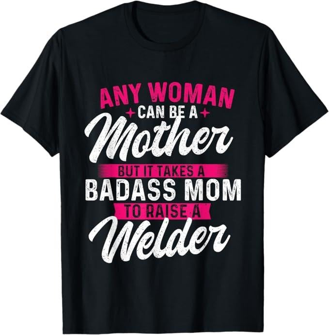 Funny Welder Shirt Welder Takes Mom Raise Welder Welding Weld Menswear Casual Cotton T-Shirts, Hoodie, Sweatshirt