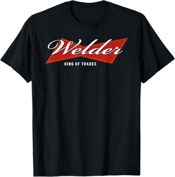 Funny Welder Shirt, Welder Gifts, Welder King of Trades Funny Welding Master Welder T-Shirt