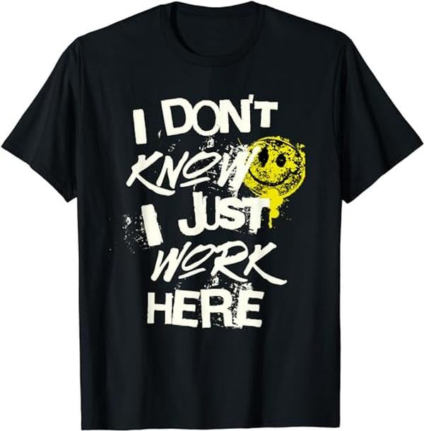 Funny Work Shirts, I Don't Know I Just Work Here Funny Work T-Shirt Menswear Casual Cotton Hoodie, Sweatshirt