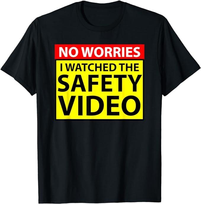 Funny Work Shirts, No Worries I Watched The Safety Video Funny Workplace Humor T-Shirt Menswear Casual Cotton Hoodie,...