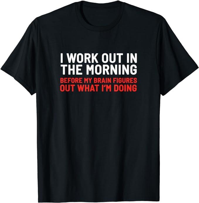 Funny Work T-Shirts, I Work Out In The Morning Funny Calisthenics Gym Fitness T-Shirt Menswear Casual Cotton Hoodie,...