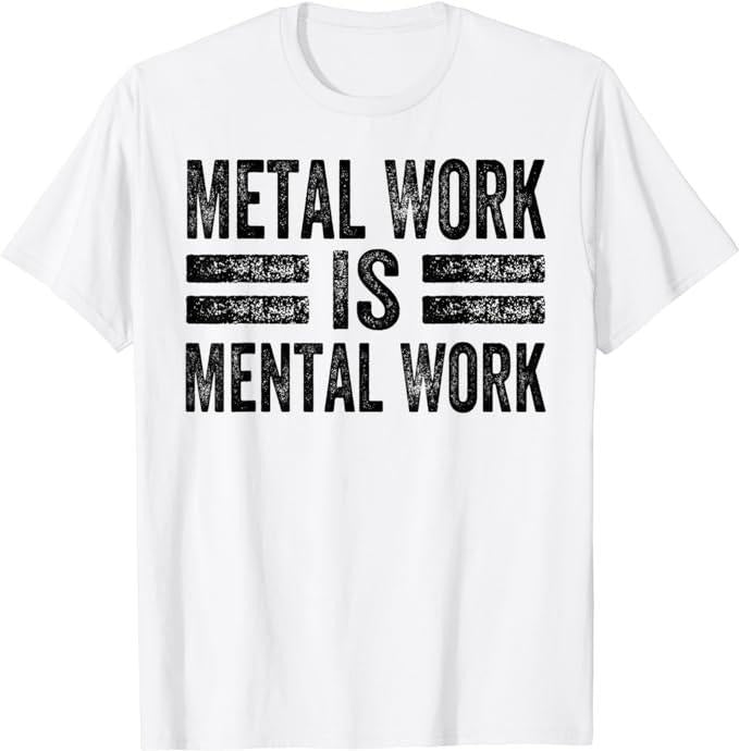 Funny Work T-Shirts, Metal Work Is Mental Work Funny Mechanic Car Guy Garage T-Shirt Menswear Casual Cotton Hoodie,...