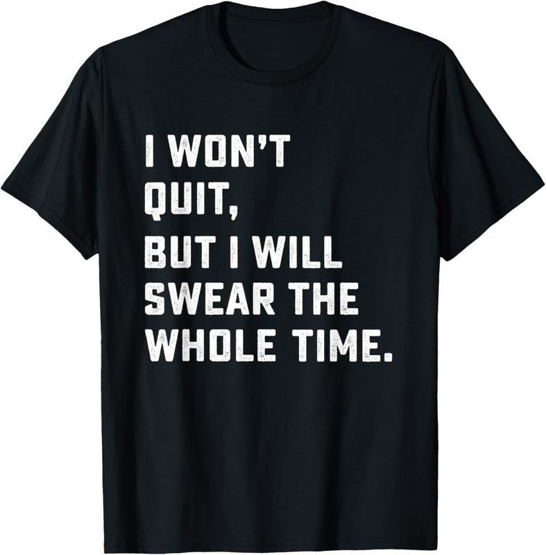 Funny Workout & Running Shirt - I Won't Quit T-Shirt Hoodie, Sweatshirt | HypeCrazeTee.com