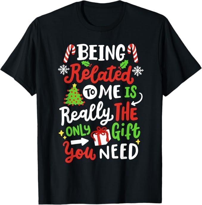 Funny Xmas Men Women Family T-Shirt, Being Related To Me Funny Christmas Family Xmas Pajamas T-Shirt
