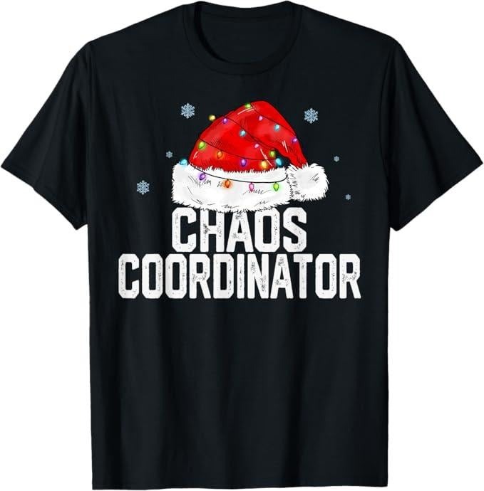 Funny Xmas Men Women Family T-Shirt, Chaos Coordinator Christmas Women Family Matching Group Xmas T-Shirt